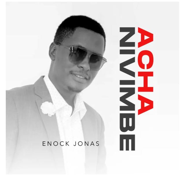 AUDIO | Enock Jonas – Acha Nivimbe | Download