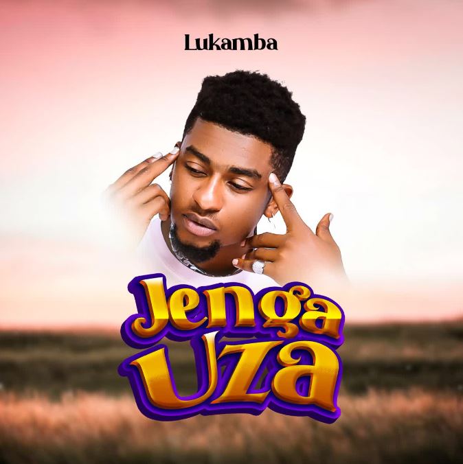 AUDIO | Lukamba – JENGA UZA | Download