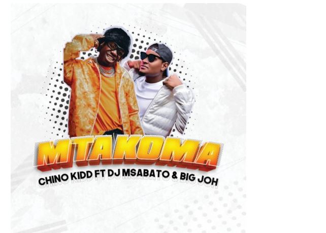 AUDIO | Chino Kidd Ft DJ Msabato & Big Joh – Mtakoma | Download Mp3