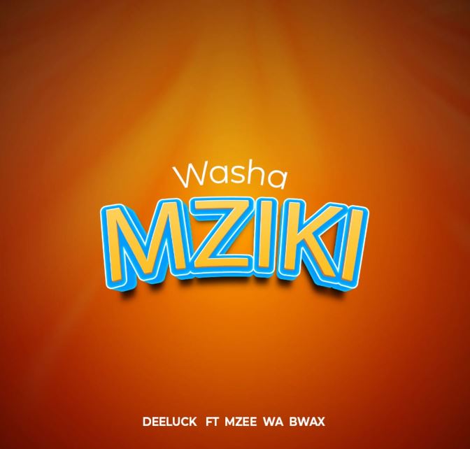 AUDIO | Deeluck Ft Mzee Wa Bwax – Washa Mziki