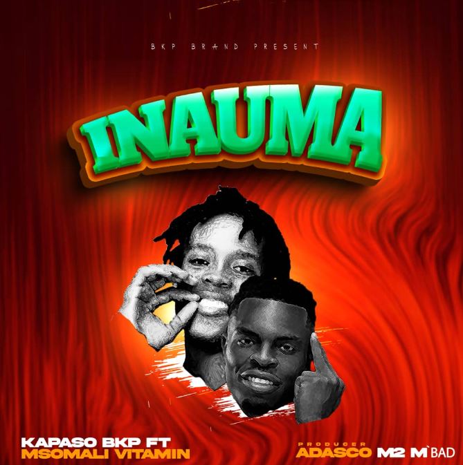 Kapaso Bkp Ft Msomali – Inauma