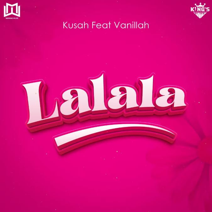 AUDIO | Kusah Ft Vanillah – Lalala