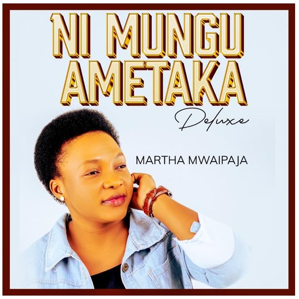 AUDIO | Martha Mwaipaja – Ni Mungu Ametaka | Download Mp3