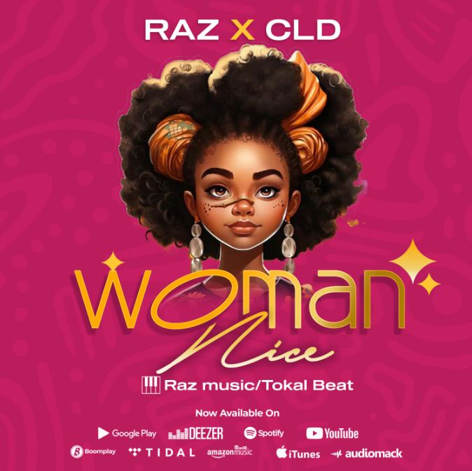 AUDIO | Raz & CLD – Nice Woman