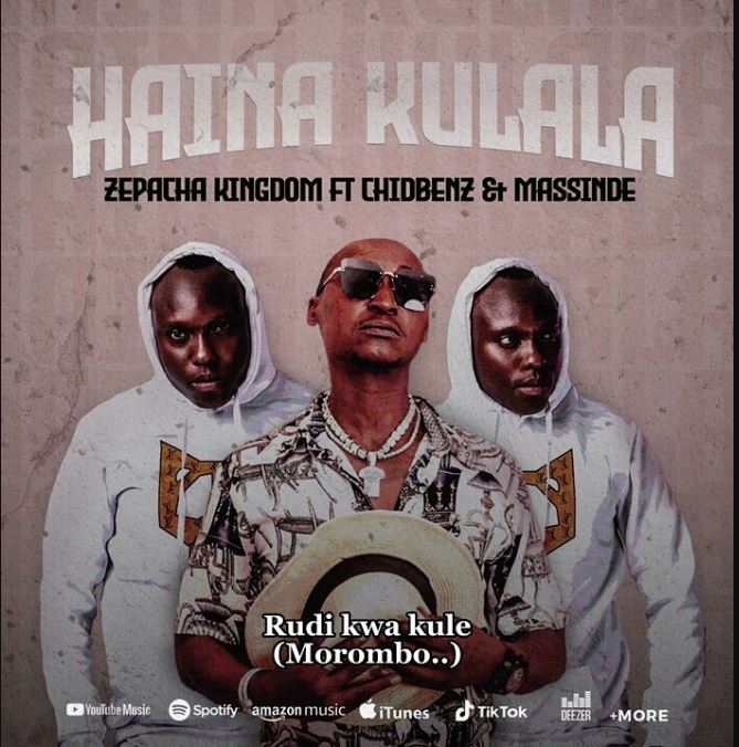 AUDIO | Zepacha Kingdom Ft Chidi Benz & Massinde – Haina Kulala