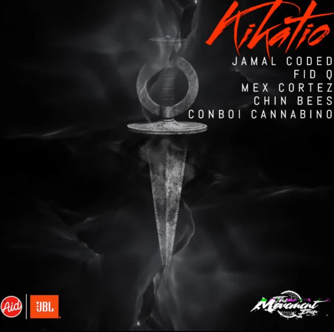 AUDIO | Jamal Coded Ft. Chin Bees, Fid Q, Conboi Cannabino & Mex Cortez – Kikatio | Download MP3