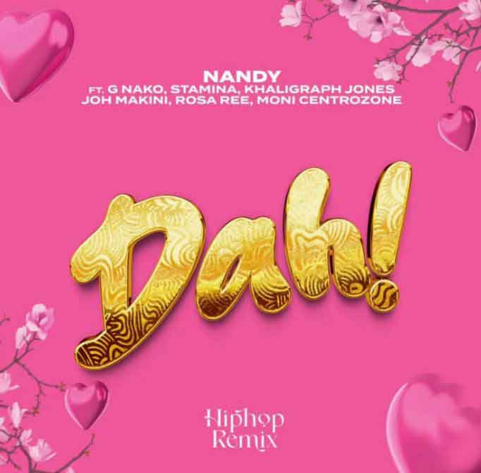 AUDIO | Nandy Ft. G nako, Joh Makini, Rosa Ree, Khaligraph Jones, Moni & Stamina – DAH Remix