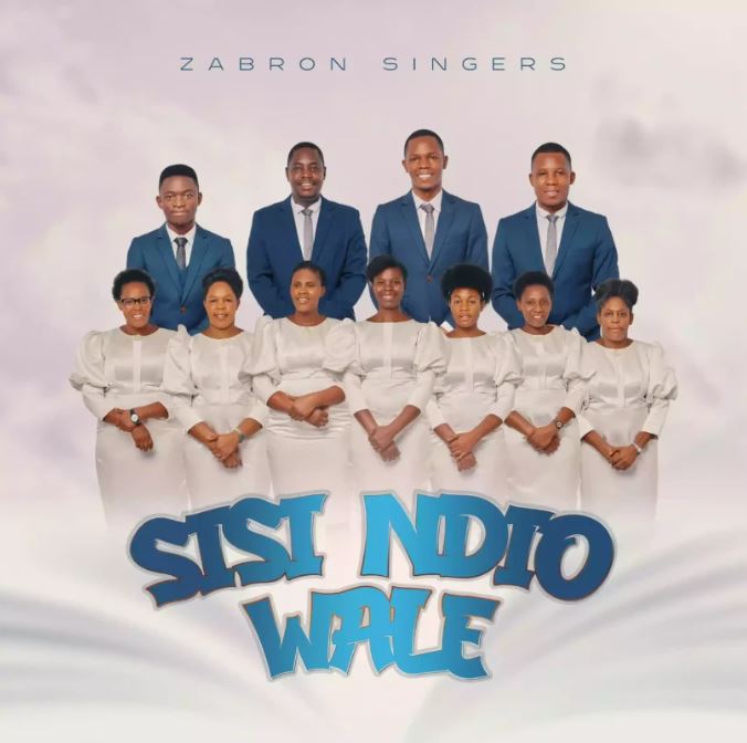 AUDIO | Zabron Singers – Sisi Ndio Wale | Download Mp3