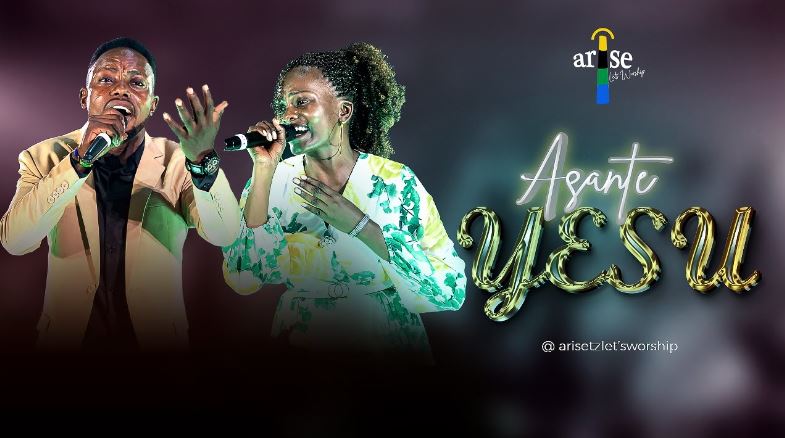 AUDIO | Arise Tz Lets Worship – Asante Yesu