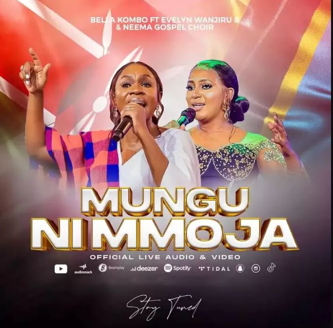 AUDIO | Bella Kombo Ft Evelyn Wanjiru & NGC – Mungu Ni Mmoja