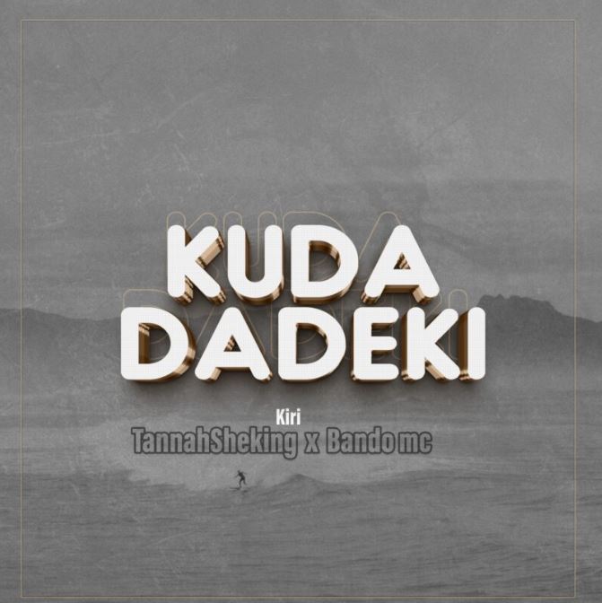 Download Audio | Tannah X Bando Mc – Kudadeki