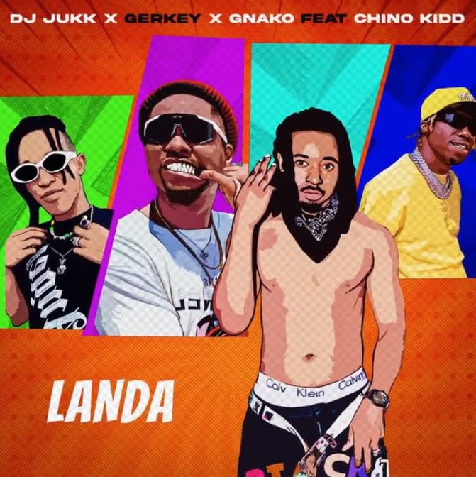 Download Audio | Dj Jukk Ft G Nako X Chino Kidd X Gerkey – Landa