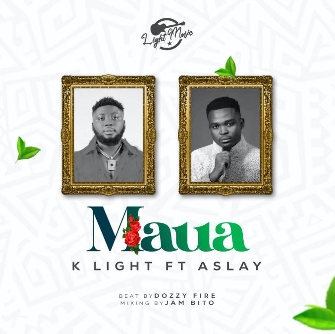 K light Ft. Aslay – Maua