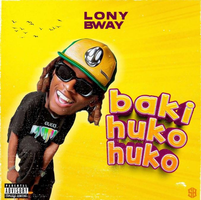 AUDIO | Lony Bway – Baki Huko Huko | Download Mp3