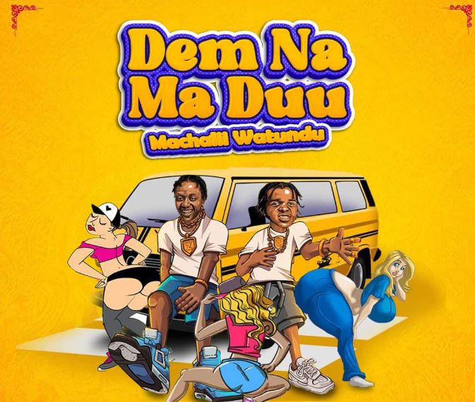 Machaliiwatundu – Dem Na Maduu