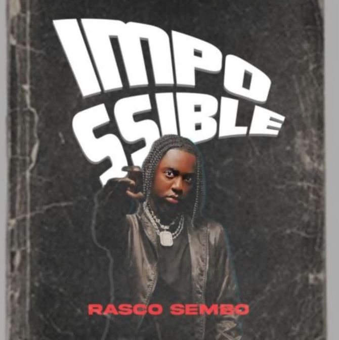 AUDIO | Rasco Sembo – Impossible | Download Mp3