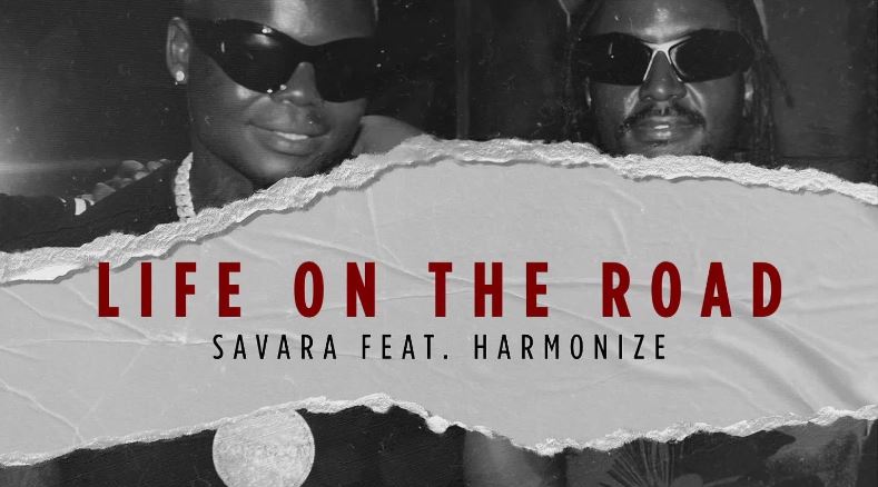 AUDIO | Savara Ft. Harmonize – Life On The Road | Download Mp3