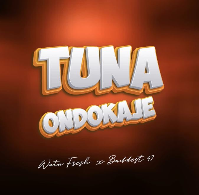 AUDIO | Watu Fresh & Baddest 47 – Tunaondokaje | Download Mp3