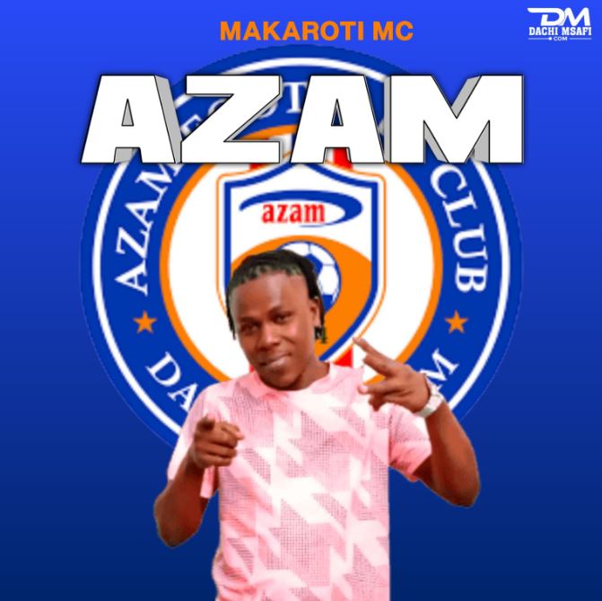 AUDIO | Makaroti MC – AZAM | Download Mp3