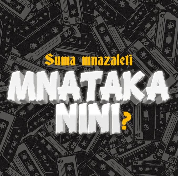 AUDIO | Suma Mnazaleti – Mnataka Nini | Download Mp3